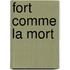 Fort comme la mort