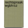 Rechtspraak WGBH/CZ by Unknown