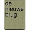 De Nieuwe Brug door J. van der Putten