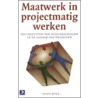 Maatwerk in projectmatig werken by H. Boer