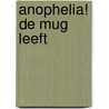 Anophelia! De mug leeft door Jan Lauwereyns