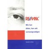 RE/MAX Wie kan delen kan ook vermenigvuldigen door R.R.J. de Vrede