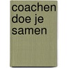 Coachen doe je samen door Marc Lammers