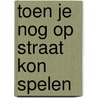 Toen je nog op straat kon spelen door Niemeyer