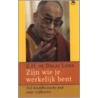 Zijn wie je werkelijk bent door De Dalai Lama