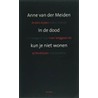 In de dood kun je niet wonen by Anne van der Meiden