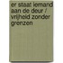 Er staat iemand aan de deur / Vrijheid zonder grenzen