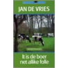 It is de boer net allike folle door Jonas de Vries