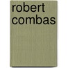 Robert Combas door P. Dagen
