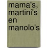 Mama's, Martini's en Manolo's
