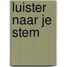 Luister naar je stem