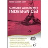 Slimmer werken met InDesign CS3 door F. Van der Geest