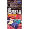 NLP, sjamanisme en kwantumfysica door Paul Liekens