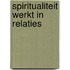 Spiritualiteit werkt in relaties