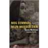 Nog eenmaal mijn moeder zien
