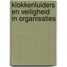 Klokkenluiders en veiligheid in organisaties by L.W.J.C. Huberts