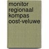 Monitor Regionaal Kompas Oost-Veluwe by S. Biesma