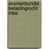 Examenbundel Belastingrecht MBA