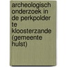 Archeologisch onderzoek in de Perkpolder te Kloosterzande (gemeente Hulst) door A. Wagner