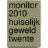 Monitor 2010 Huiselijk geweld Twente