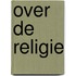 Over de religie