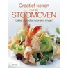 Creatief koken met de stoomoven by Marijke Koch