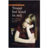 Troost het kind in mij by Karlijn Demasure