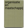 Organisatie en maatschappij door G. de Jong