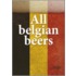 All Belgian Beers Les Bieres Belges Alle Belgische Bieren