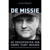 De missie, de kruispunten van Harry 'Cuby' Muskee door Jeroen Wielaert