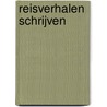 Reisverhalen schrijven by Jan Donkers
