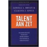 Talent aan zet by Lowell L. Bryan