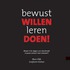Bewust Willen leren Doen