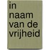 In naam van de vrijheid