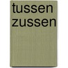 Tussen Zussen by R. ita Spijker