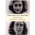 Ik heet Anne, zei ze, Anne Frank