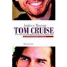 Tom Cruise, een ongeautoriseerde biografie door A. Morton