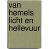 Van hemels licht en hellevuur by Cor Swanenberg