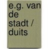 E.G. van de Stadt / Duits door Willem Akkerman 