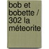 Bob et bobette / 302 La méteorite