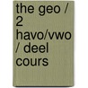 The Geo / 2 Havo/Vwo / deel Cours