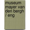 Museum Mayer Van Den Bergh / ENG by Patrick De Rynck