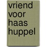 Vriend voor haas huppel