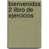 Bienvenidos 2 libro de ejercicios
