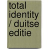 Total Identity / Duitse editie door H.P. Brandt