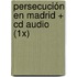 Persecución En Madrid + Cd Audio (1x)