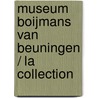 Museum Boijmans Van Beuningen / La Collection door Erik Beenker
