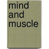 Mind and muscle