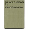 Go for it ! Unicom / 1 Mavo/havo/vwo door Evelien van Leeuwen