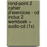 Rond-Point 2 Cahier d'exercices - cd inclus 2 werkboek + audio-cd (1x) door Onbekend
